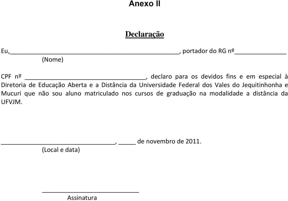 Federal dos Vales do Jequitinhonha e Mucuri que não sou aluno matriculado nos cursos