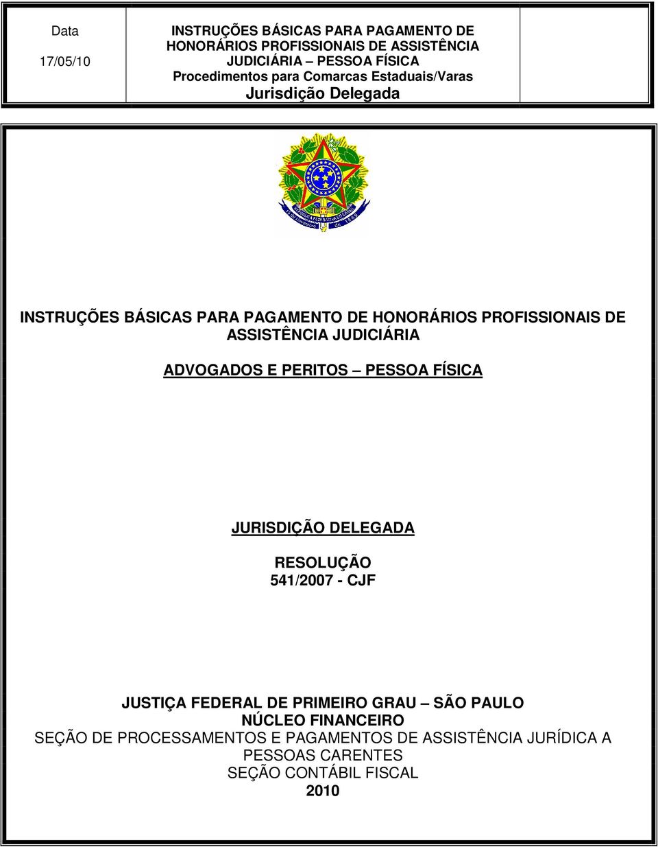 DE PRIMEIRO GRAU SÃO PAULO NÚCLEO FINANCEIRO SEÇÃO DE PROCESSAMENTOS E