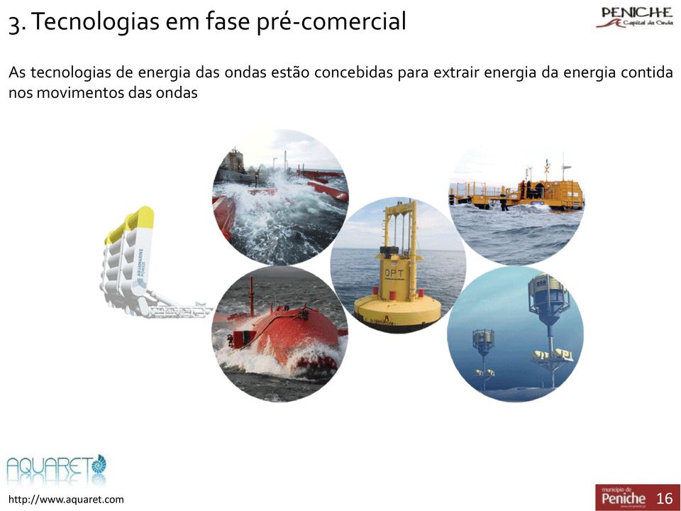 concebidas para extrair energia da energia