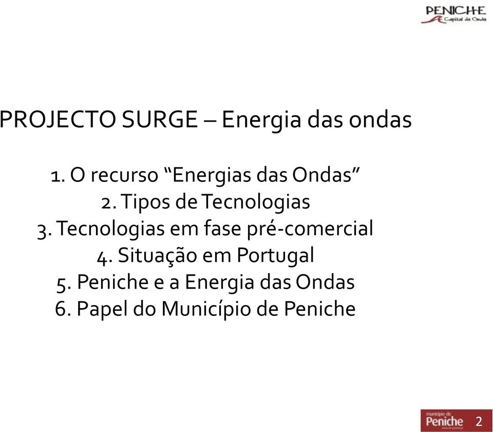 Tecnologias em fase pré-comercial 4.