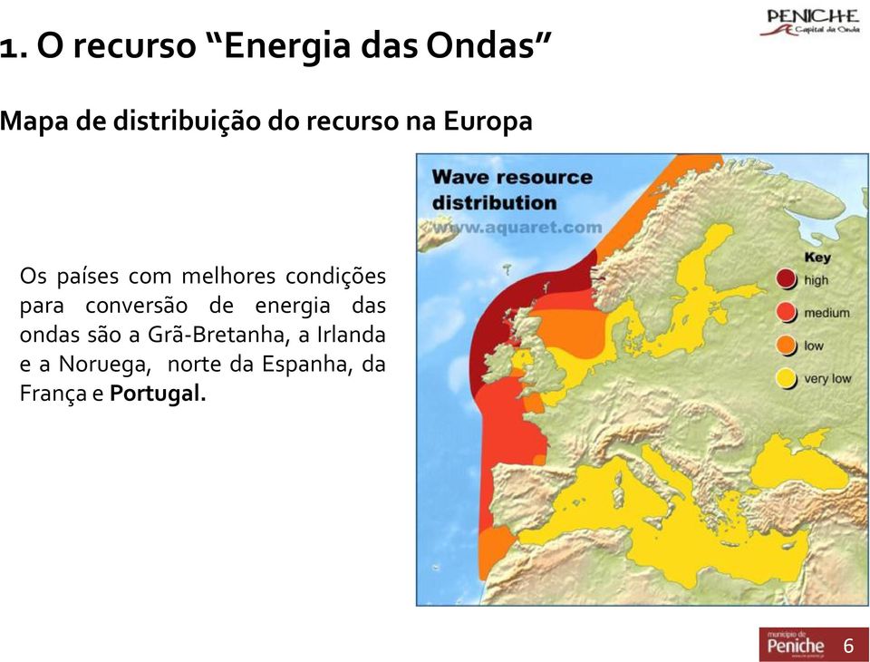 conversão de energia das ondas são a Grã-Bretanha, a