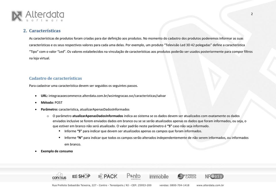 Pr exempl, um prdut Televisã Led 3D 42 plegadas define a característica Tip cm valr Led.