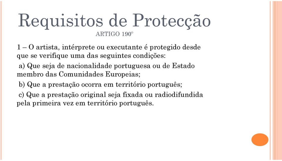 Estado membro das Comunidades Europeias; b) Que a prestação ocorra em território português;