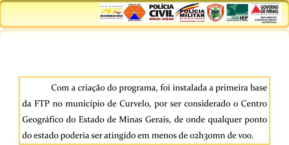 Centro Geográfico do Estado de Minas Gerais, de onde