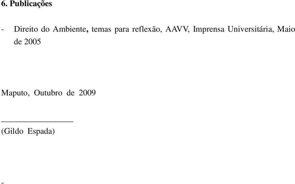 AAVV, Imprensa Universitária, Maio