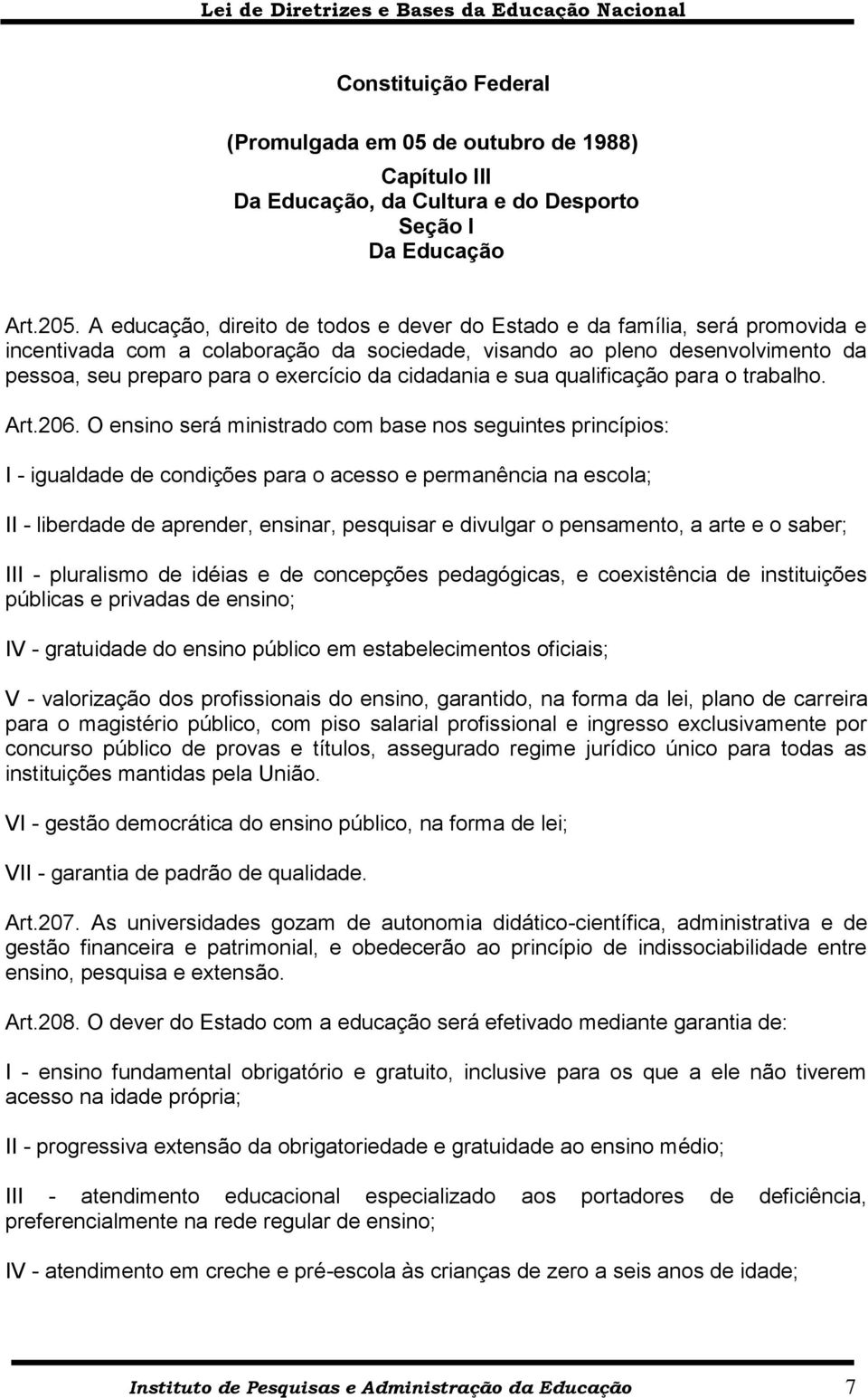 cidadania e sua qualificação para o trabalho. Art.206.