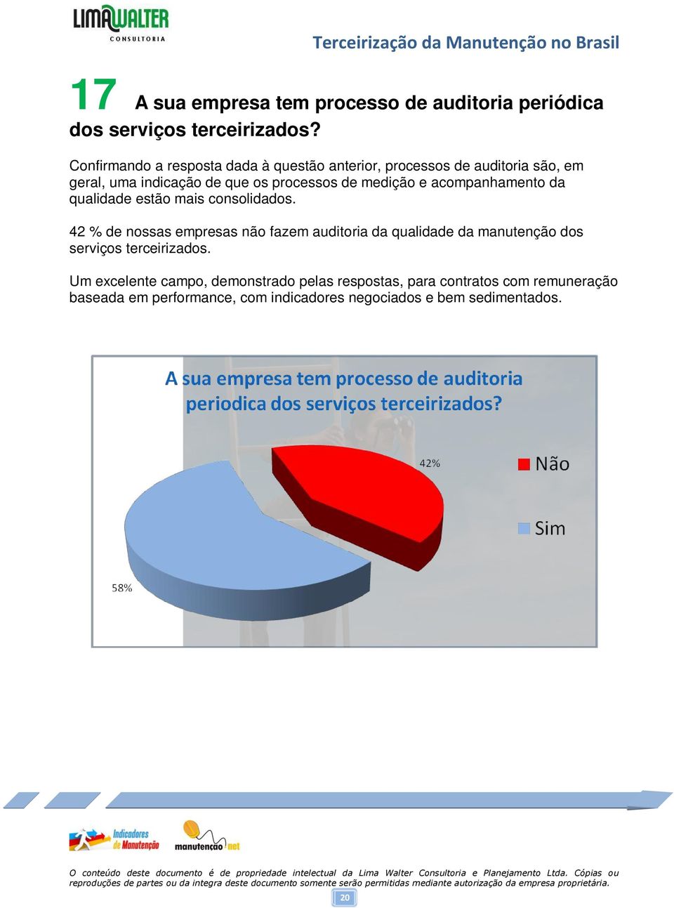 medição e acompanhamento da qualidade estão mais consolidados.