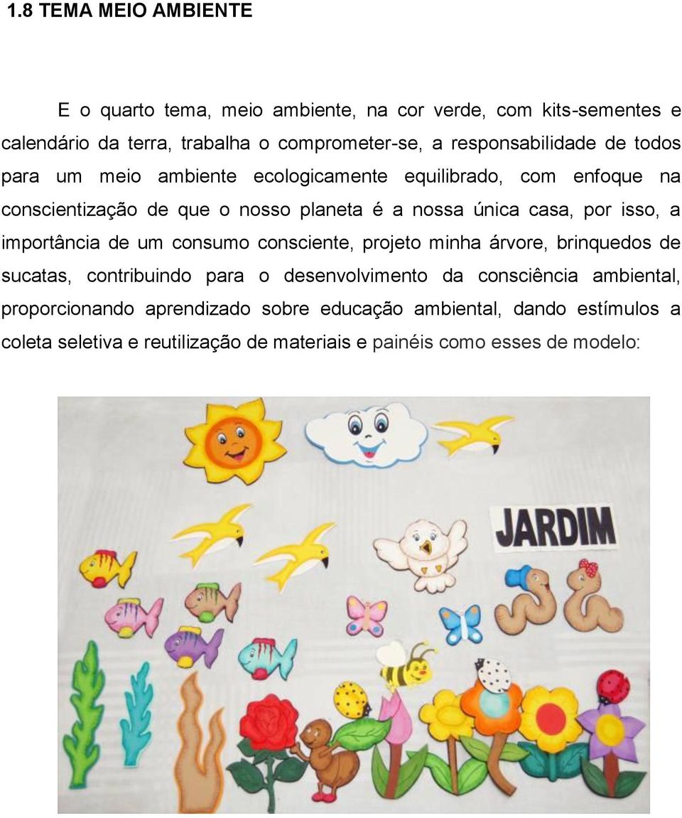 casa, por isso, a importância de um consumo consciente, projeto minha árvore, brinquedos de sucatas, contribuindo para o desenvolvimento da