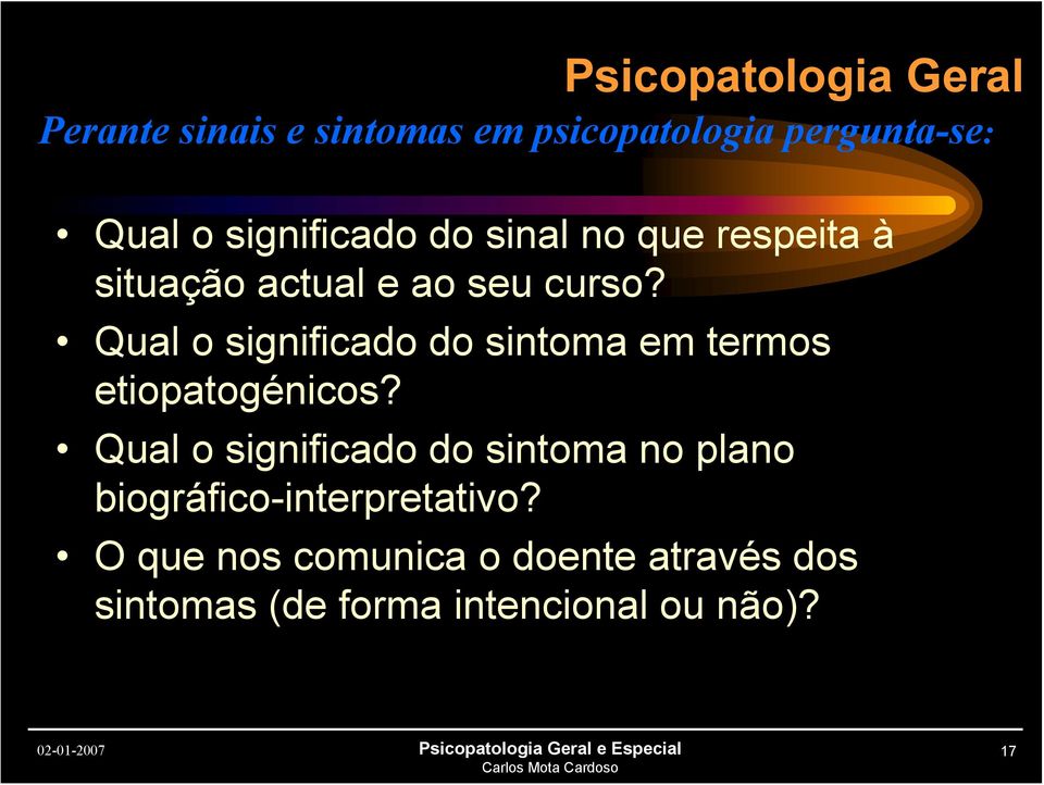 Qual o significado do sintoma em termos etiopatogénicos?