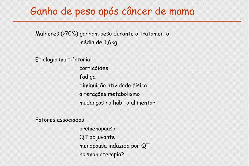 diminuição atividade física alterações metabolismo mudanças no hábito