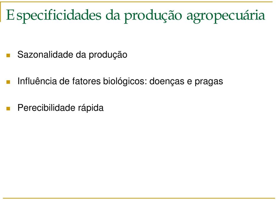 produção Influência de fatores