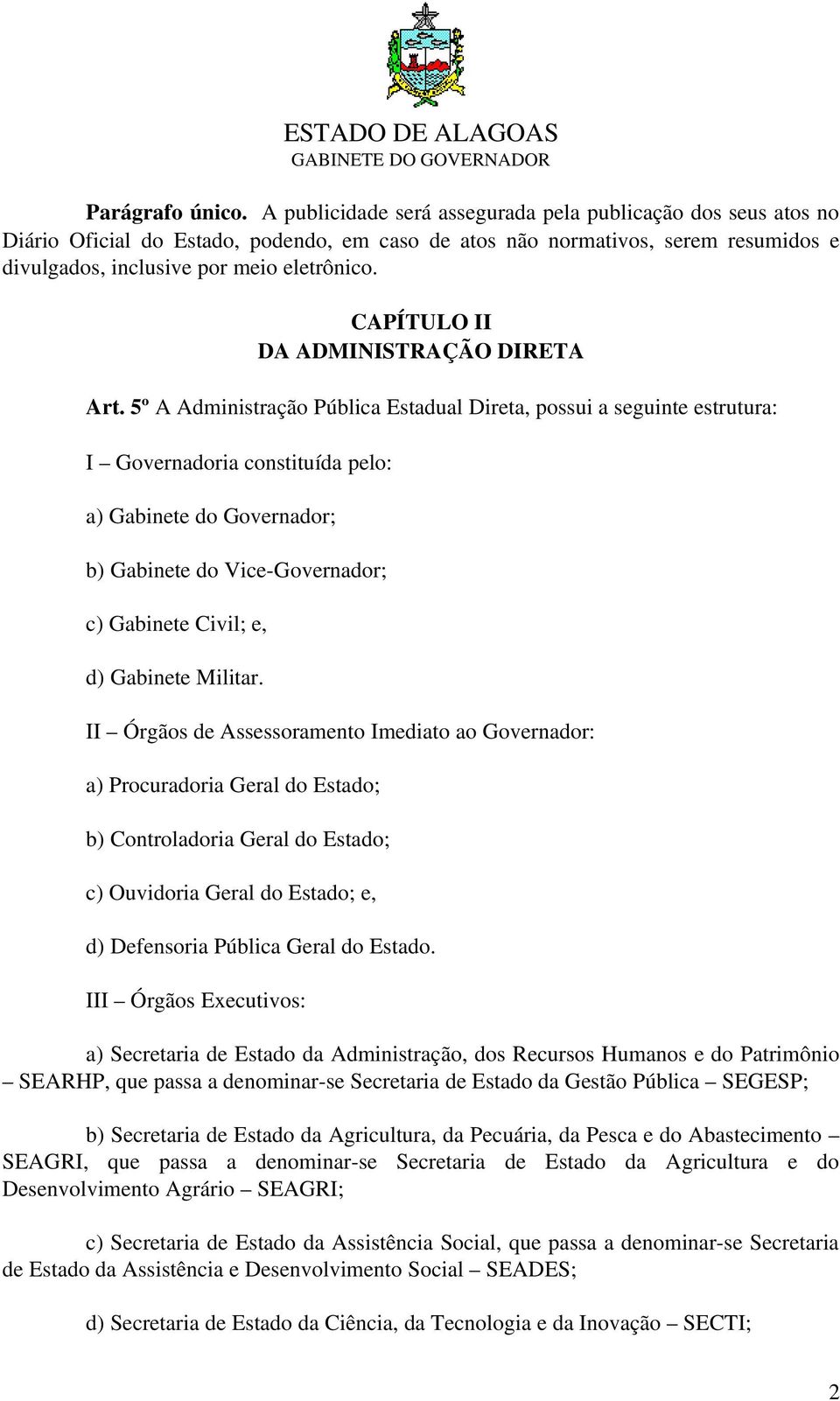 CAPÍTULO II DA ADMINISTRAÇÃO DIRETA Art.