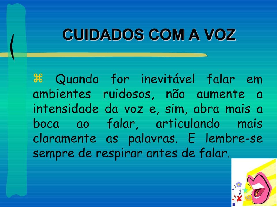 sim, abra mais a boca ao falar, articulando mais