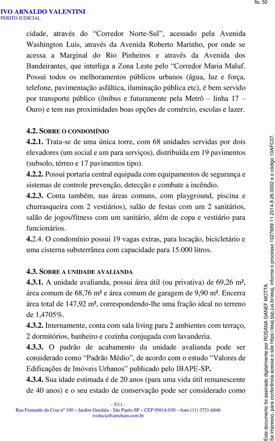 Bandeirantes, que interliga a Zona Leste pelo Corredor Maria Maluf.