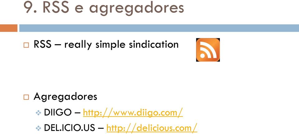 Agregadores DIIGO http://www.