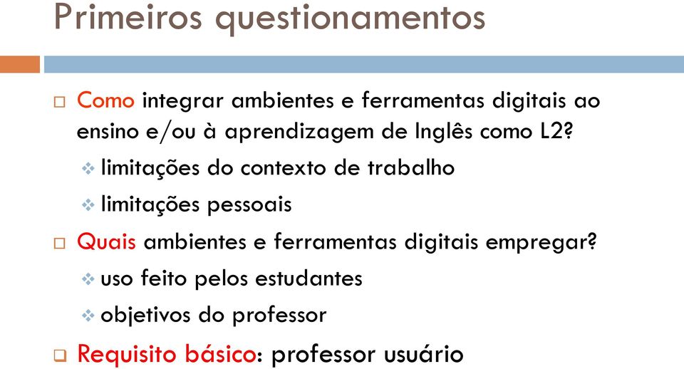 limitações do contexto de trabalho limitações pessoais Quais ambientes e