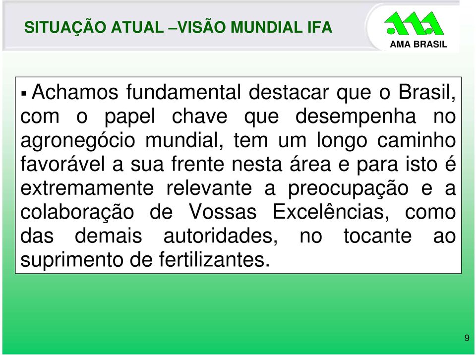 frente nesta área e para isto é extremamente relevante a preocupação e a colaboração de