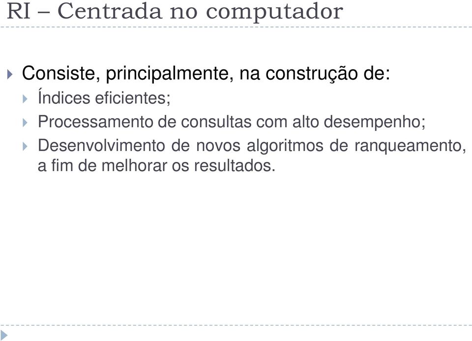 consultas com alto desempenho; Desenvolvimento de novos