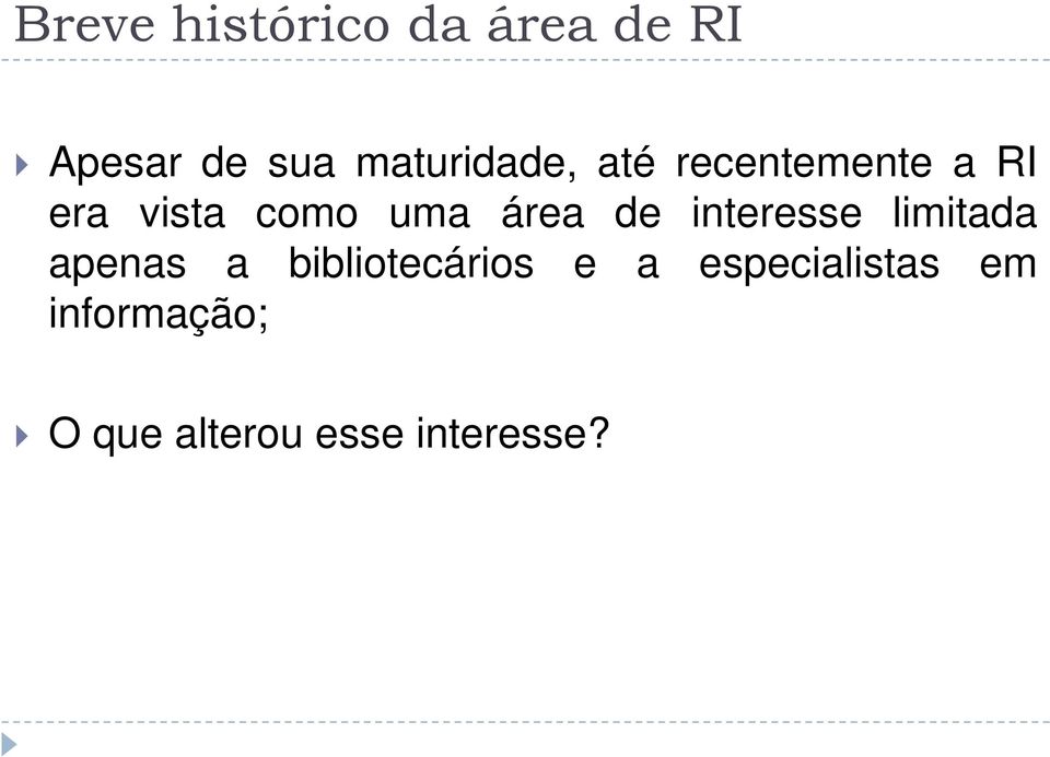 uma área de interesse limitada apenas a