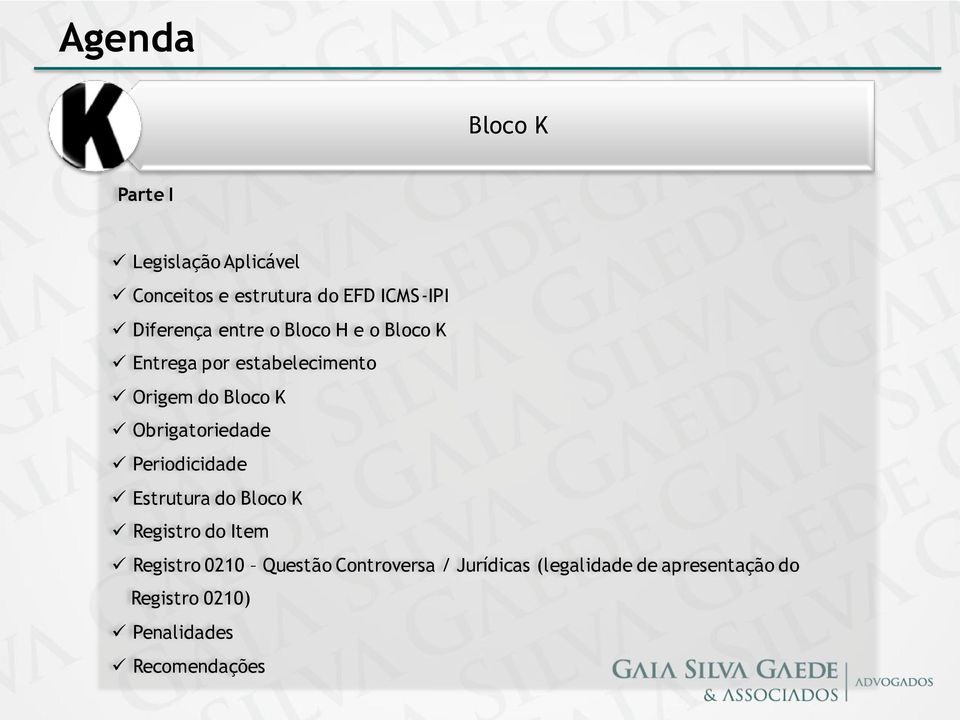 Obrigatoriedade Periodicidade Estrutura do Bloco K Registro do Item Registro 0210