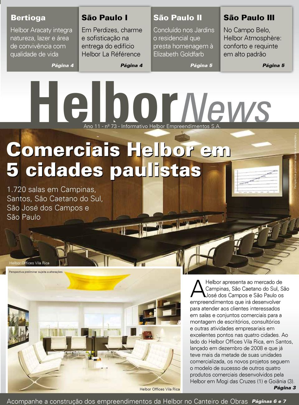 HelborNews Ano 11 - nº 73 - Informativo Helbor Empreendimentos S.A. Comerciais Helbor em 5 cidades paulistas 1.