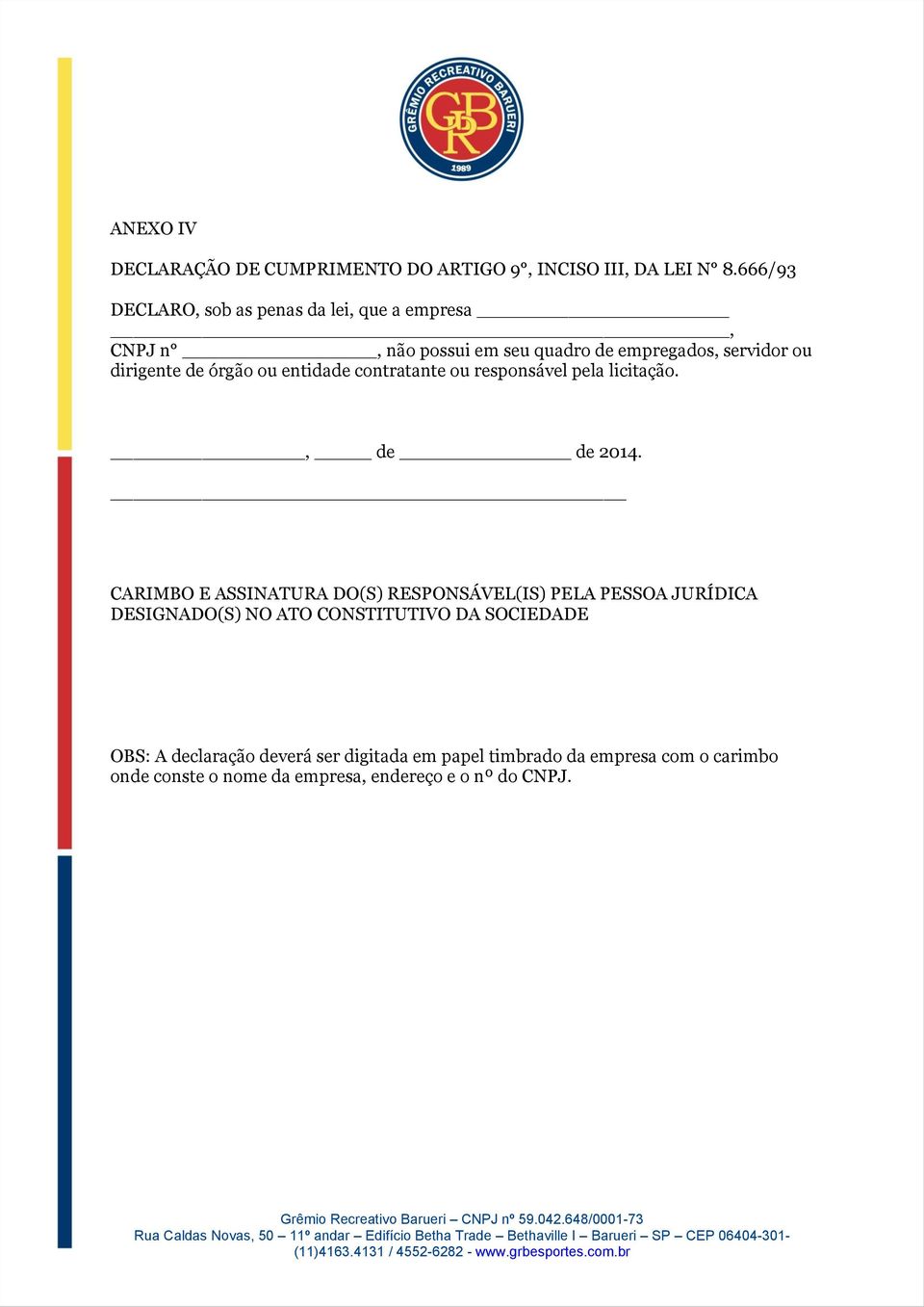 órgão ou entidade contratante ou responsável pela licitação., de de 2014.