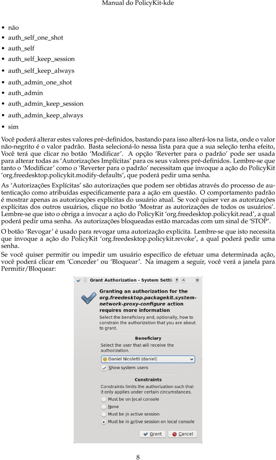 Basta selecioná-lo nessa lista para que a sua seleção tenha efeito, Você terá que clicar no botão Modificar.