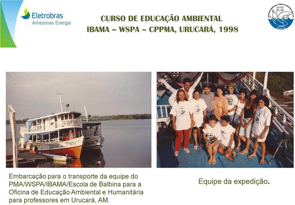 PMA/WSPA/IBAMA/Escola de Balbina para a Oficina de Educação