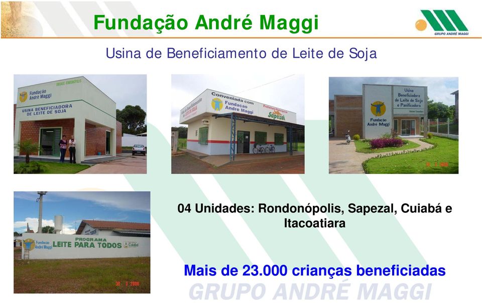 Unidades: Rondonópolis, Sapezal,