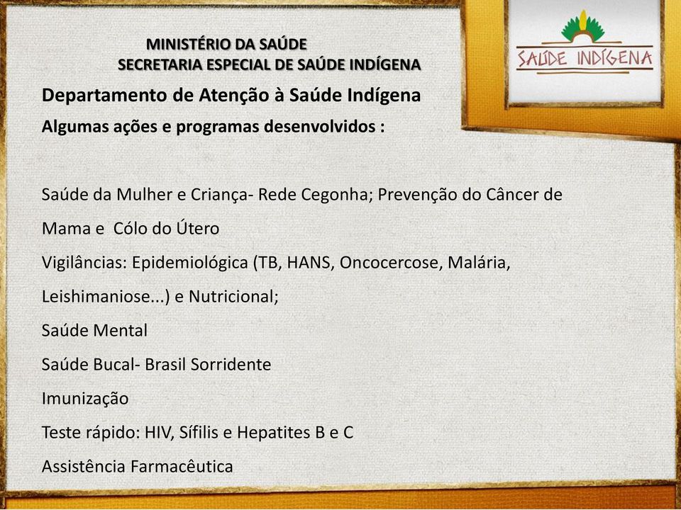 Epidemiológica (TB, HANS, Oncocercose, Malária, Leishimaniose.