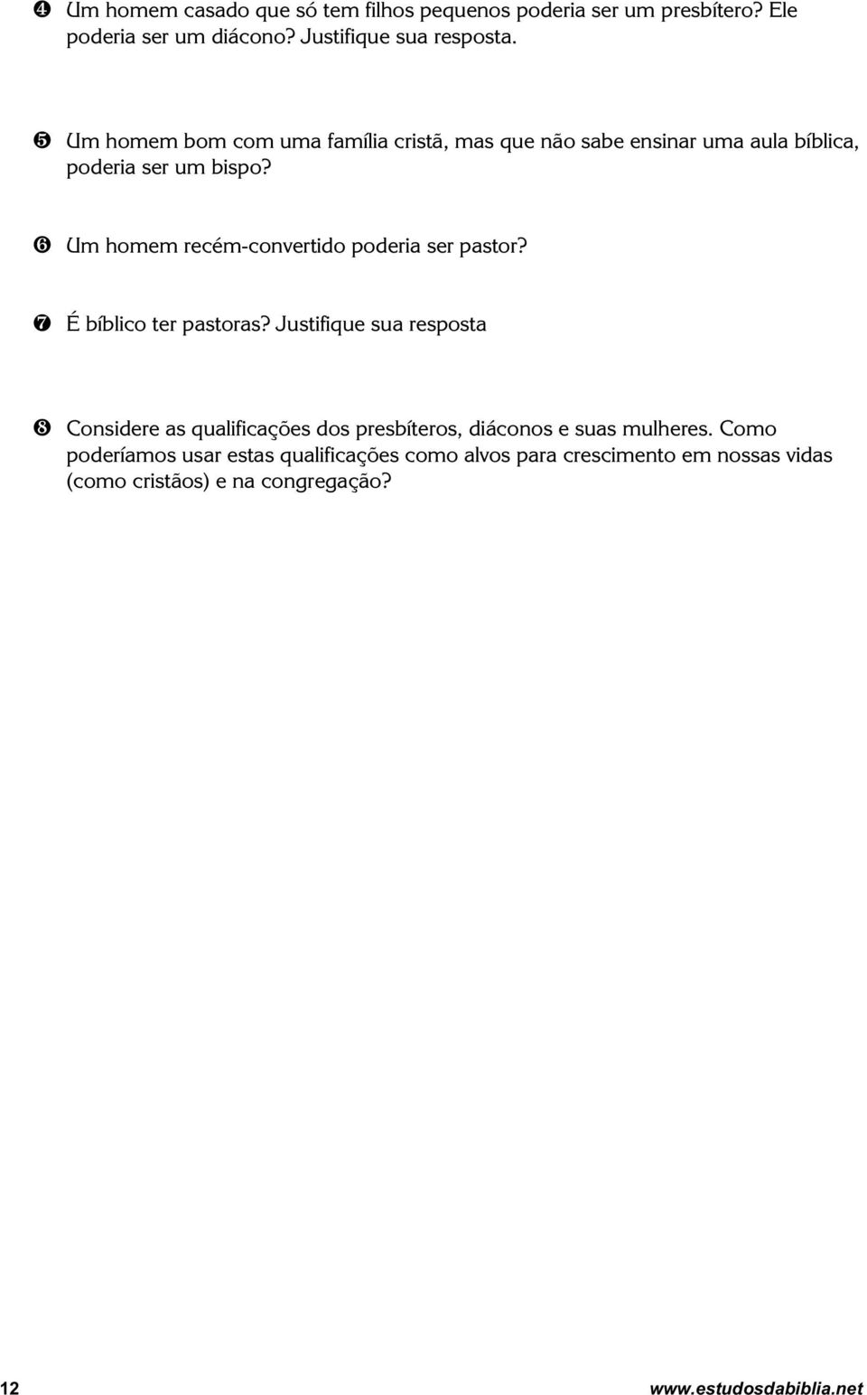 Um homem recém-convertido poderia ser pastor? É bíblico ter pastoras?