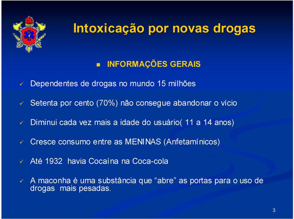 anos) " Cresce consumo entre as MENINAS (Anfetamínicos) " Até 1932 havia Cocaína na
