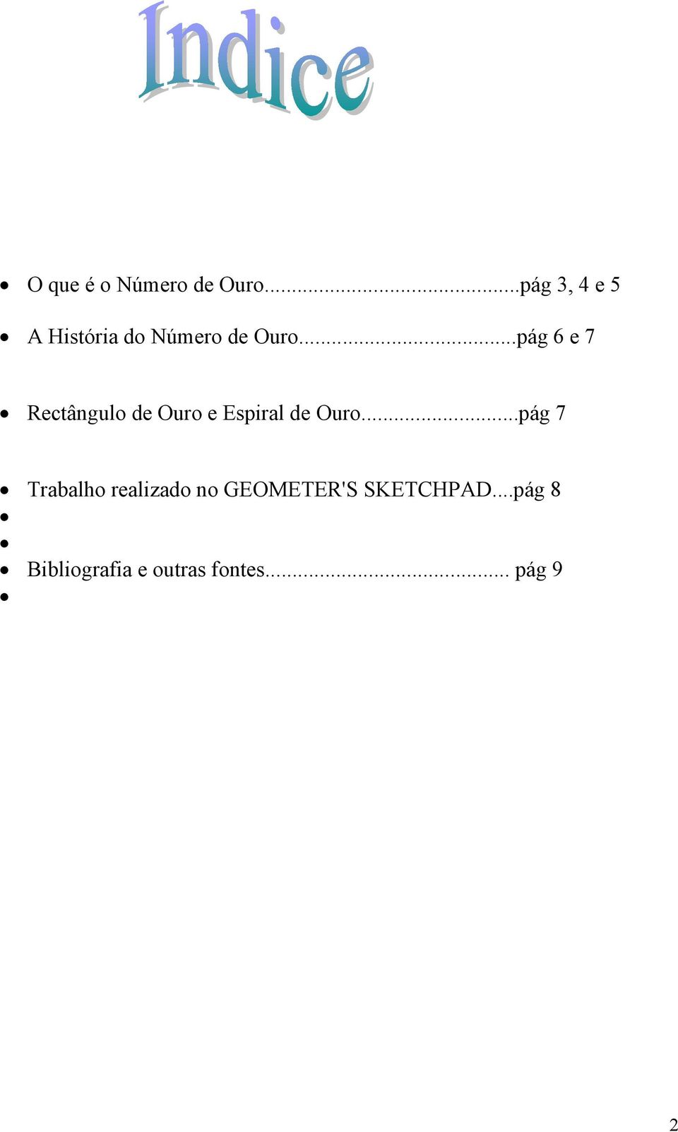 ..pág 6 e 7 Rectângulo de Ouro e Espiral de Ouro.