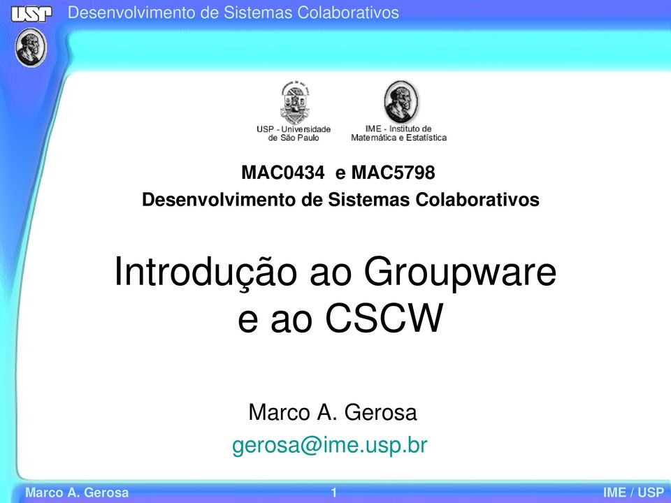 Groupware e ao CSCW Marco A.