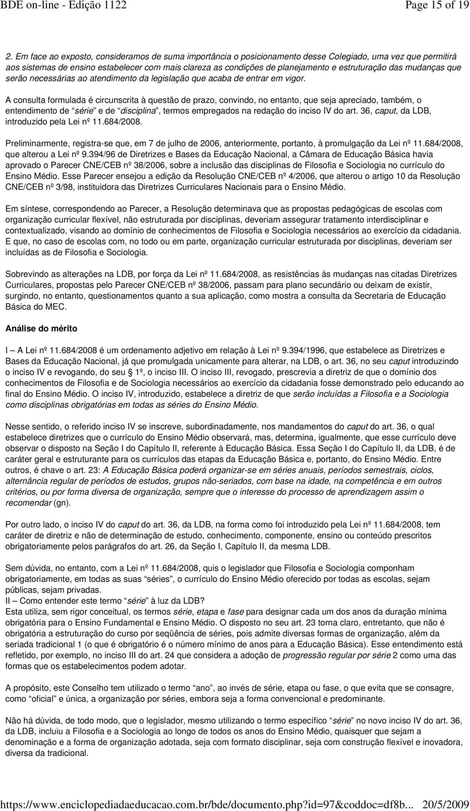 estruturação das mudanças que serão necessárias ao atendimento da legislação que acaba de entrar em vigor.