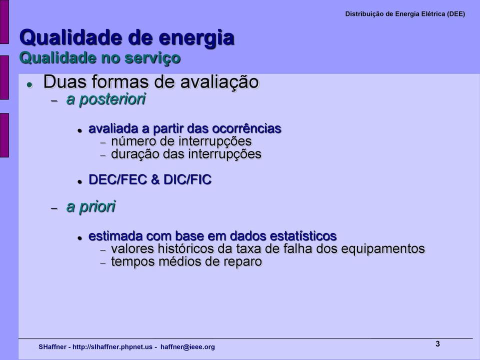 DE/FE & DI/FI a priori estimada com base em dados estatísticos valores