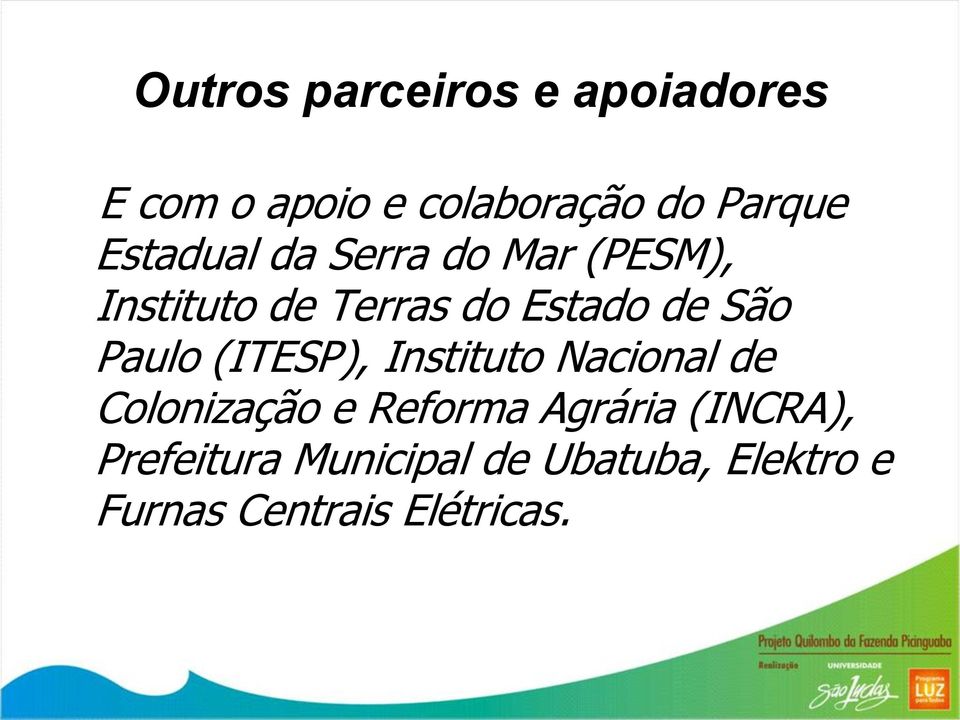 Paulo (ITESP), Instituto Nacional de Colonização e Reforma Agrária