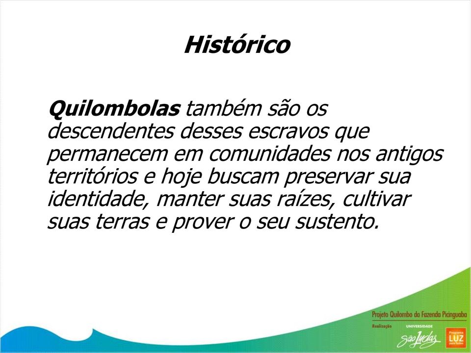 territórios e hoje buscam preservar sua identidade,