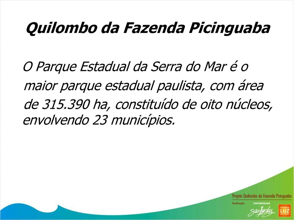 estadual paulista, com área de 315.