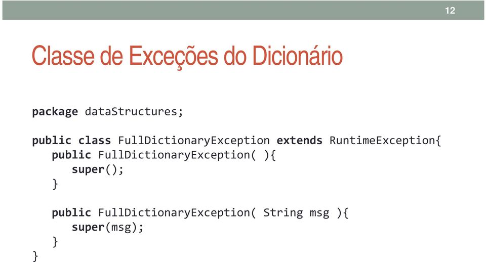 extends RuntimeException{ public FullDictionaryException(