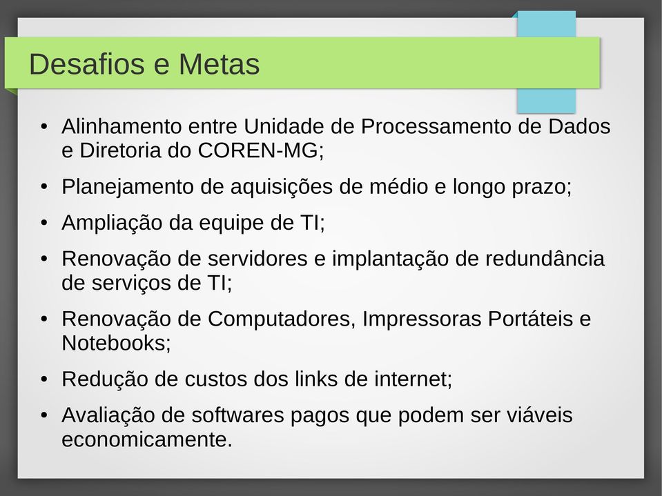 implantação de redundância de serviços de TI; Renovação de Computadores, Impressoras Portáteis e