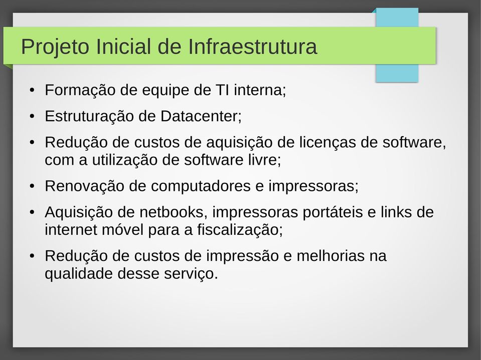 Renovação de computadores e impressoras; Aquisição de netbooks, impressoras portáteis e links de