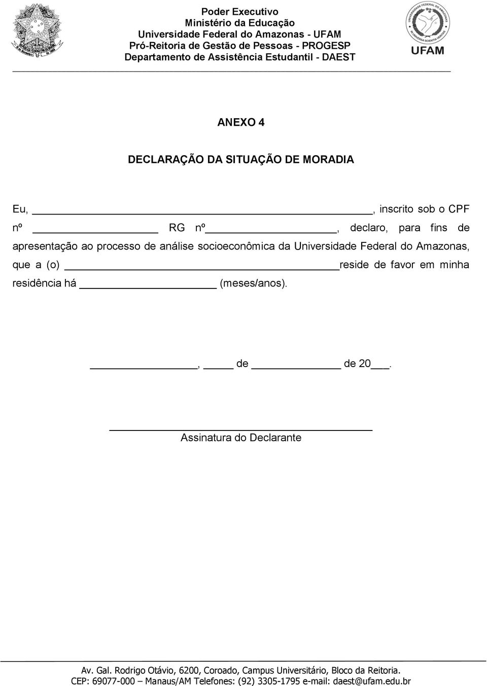 socioeconômica da Universidade Federal do Amazonas, que a (o) reside