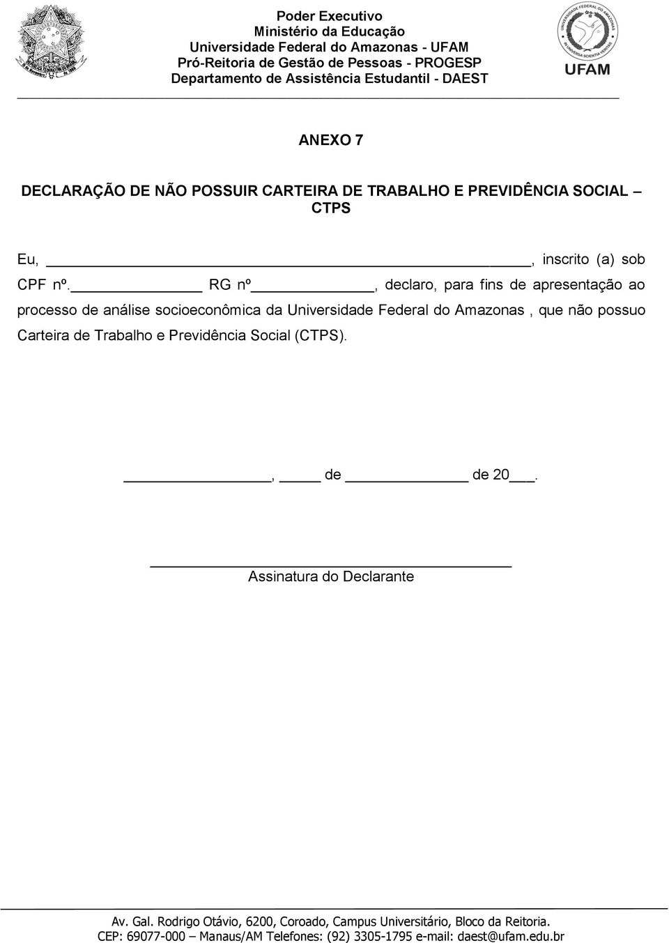 RG nº, declaro, para fins de apresentação ao processo de análise socioeconômica