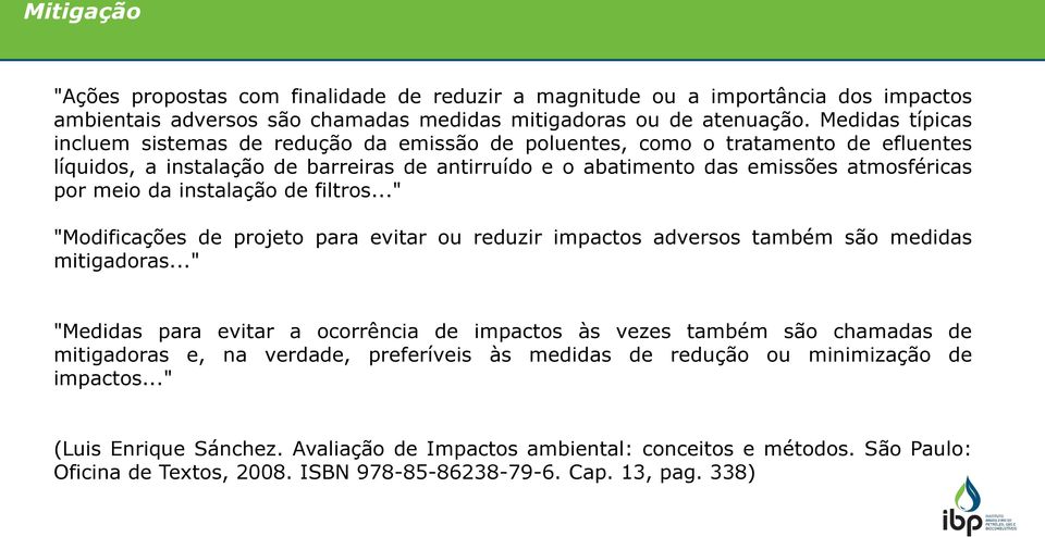 da instalação de filtros..." "Modificações de projeto para evitar ou reduzir impactos adversos também são medidas mitigadoras.