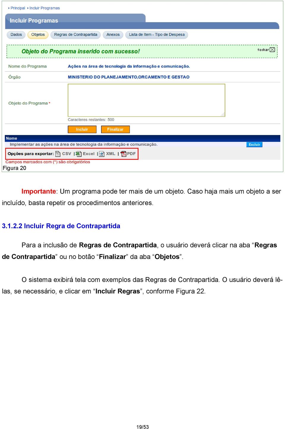 2 Incluir Regra de Contrapartida Para a inclusão de Regras de Contrapartida, o usuário deverá clicar na aba Regras de