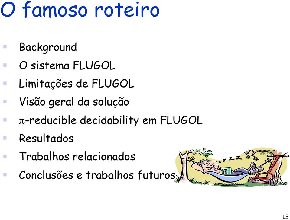 π-reducible decidability em FLUGOL Resultados