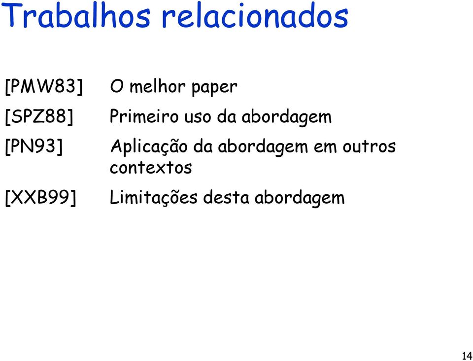 [PN93] Aplicação da abordagem em outros