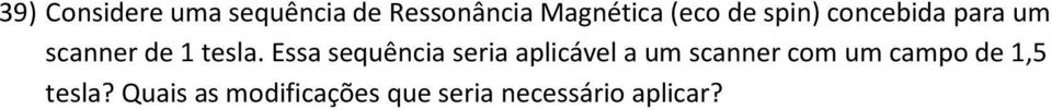 Essa sequência seria aplicável a um scanner com um campo