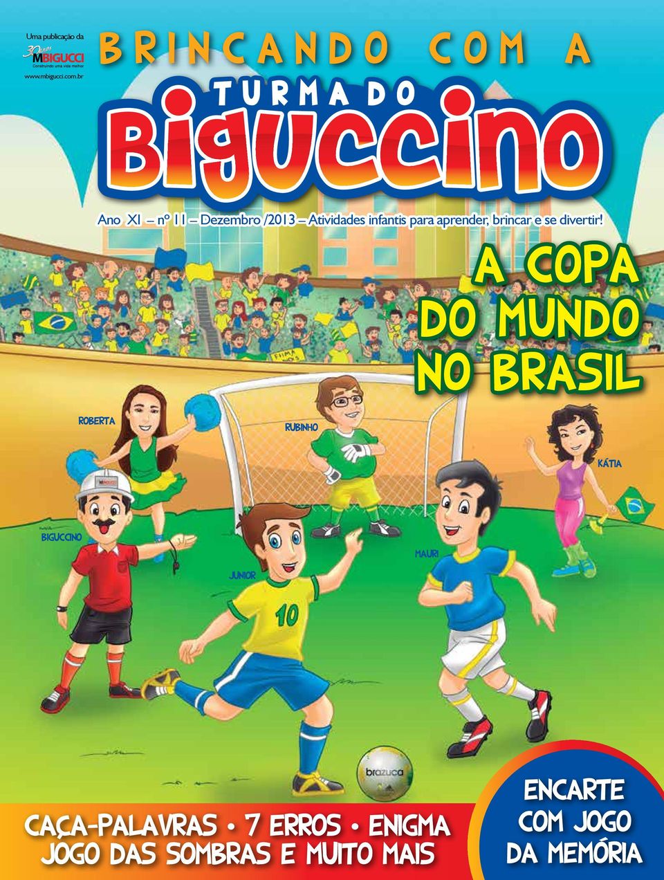 A Copa do Mundo no Brasil Roberta Rubinho Kátia Biguccino